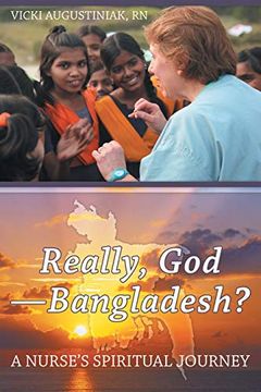 portada Really, god Bangladesh? A Nurse s Spiritual Journey (en Inglés)