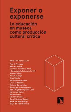 portada Exponer o Exponerse. La Educación en Museos Como Producción Cultural Crítica (Arte+Educación) (in Spanish)