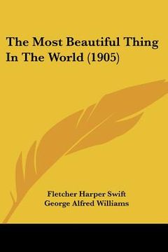 portada the most beautiful thing in the world (1905) (en Inglés)
