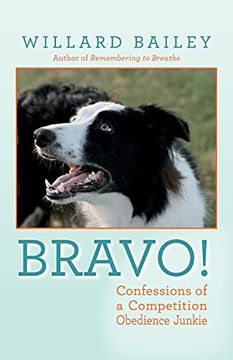 portada Bravo! Confessions of a Competition Obedience Junkie (en Inglés)