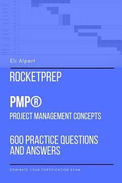 portada RocketPrep PMP Project Management Concepts: 600 Practice Questions and Answers: Dominate Your Certification Exam (en Inglés)