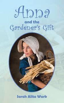 portada Anna and the Gardener's Gift (en Inglés)