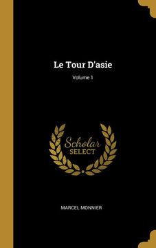 portada Le Tour D'asie; Volume 1 (en Francés)