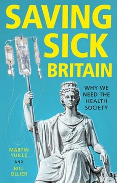 portada Saving Sick Britain: Why we Need the 'Health Society' (en Inglés)