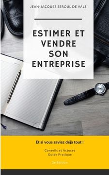 portada Estimer et Vendre son Entreprise: Et si vous saviez déjà tout ! (in French)