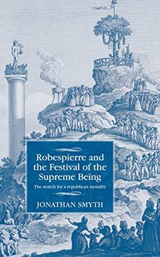 portada Robespierre and the Festival of the Supreme Being: The Search for a Republican Morality (Studies in Modern French and Francophone History) (en Inglés)