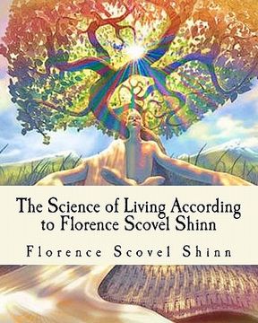 portada the science of living according to florence scovel shinn (en Inglés)