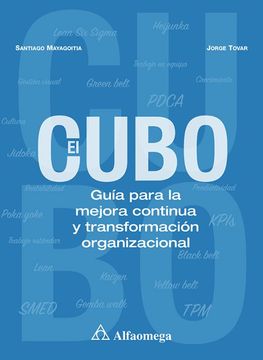 El Cubo. Guía Para la Mejora Continua y Transformación Organizacional