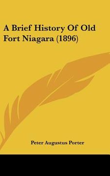 portada a brief history of old fort niagara (1896) (in English)