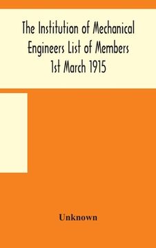 portada The Institution of Mechanical Engineers List of Members 1st March 1915 (en Inglés)