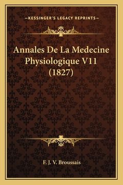 portada Annales De La Medecine Physiologique V11 (1827) (en Francés)