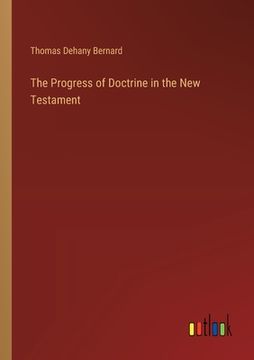 portada The Progress of Doctrine in the new Testament (en Inglés)