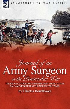 portada journal of an army surgeon in the peninsular war: the recollections of a british army medical man on