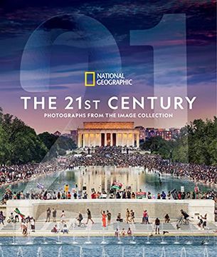 portada National Geographic the 21St Century: Photographs From the Image Collection (en Inglés)