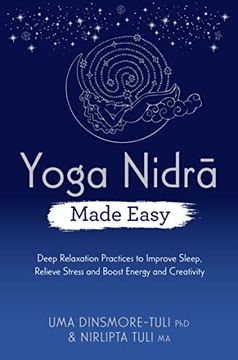 portada Yoga Nidra Made Easy: Deep Relaxation Practices to Improve Sleep, Relieve Stress and Boost Energy and Creativity (en Inglés)