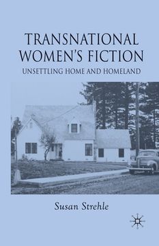 portada Transnational Women's Fiction: Unsettling Home and Homeland (en Inglés)