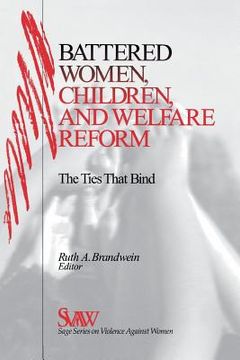 portada battered women, children, and welfare reform: the ties that bind (en Inglés)