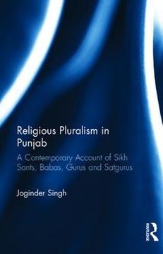portada Religious Pluralism in Punjab: A Contemporary Account of Sikh Sants, Babas, Gurus and Satgurus