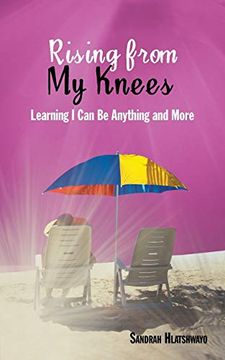 portada Rising From my Knees: Learning i can be Anything and More (in English)