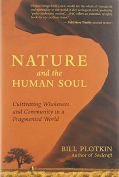 portada Nature and the Human Soul: Cultivating Wholeness and Community in a Fragmented World (en Inglés)