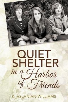 portada quiet shelter in a harbor of friends
