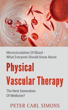 portada Physical Vascular Therapy - The Next Generation Of Medicine? (en Inglés)