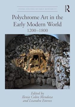 portada Polychrome art in the Early Modern World: 1200–1800 (Visual Culture in Early Modernity) (en Inglés)
