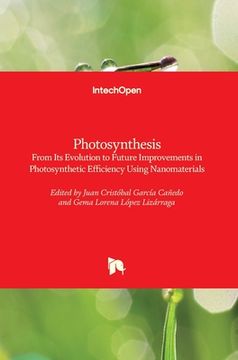 portada Photosynthesis: From Its Evolution to Future Improvements in Photosynthetic Efficiency Using Nanomaterials (in English)