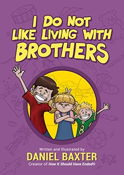 portada I do not Like Living With Brothers: The ups and Downs of Growing up With Siblings (Kindness Book for 3-5 Year Olds, Empathy for Kids, Family Kindness) 