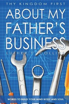 portada Thy Kingdom First About My Father's Business (en Inglés)