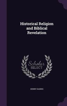 portada Historical Religion and Biblical Revelation (en Inglés)