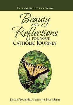 portada Beauty and Reflections for Your Catholic Journey: Filling Your Heart with the Holy Spirit