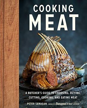 portada Cooking Meat: A Butcher's Guide to Choosing, Buying, Cutting, Cooking, and Eating Meat