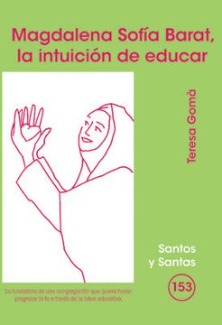 portada Magdalena Sofía Barat, la intuición de educar (SANTOS Y SANTAS)