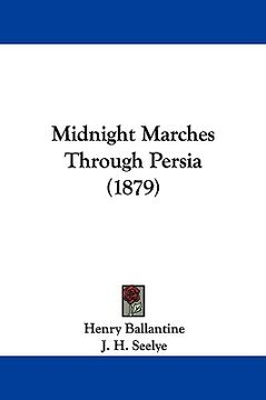 portada midnight marches through persia (1879) (en Inglés)