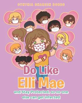 portada Do like Elli Mae: and Stay Protected so no one else can get infected (in English)
