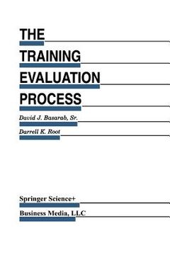portada the training evaluation process: a practical approach to evaluating corporate training programs (en Inglés)