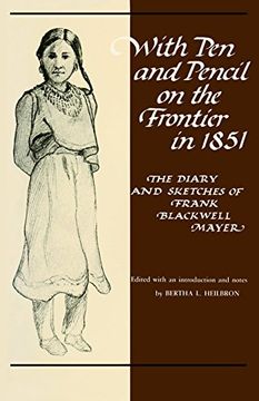 portada With pen and Pencil on the Frontier in 1851: Diary and Sketches of Frank Blackwell Mayer (Borealis Book s. ) (en Inglés)
