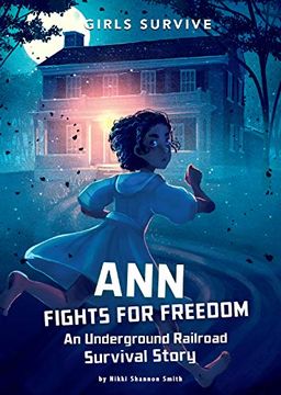 portada Ann Fights for Freedom: An Underground Railroad Survival Story (Girls Survive) (en Inglés)