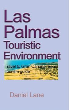 portada Las Palmas Touristic Environment: Travel to Gran Canaria, Spain Tourism guide (en Inglés)