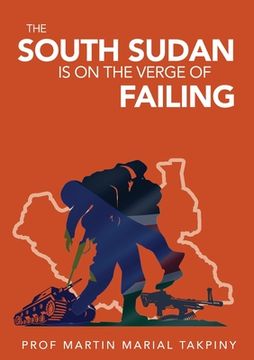 portada Why has South Sudan Become: Failed Country (en Inglés)