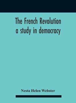 portada The French Revolution: A Study In Democracy (en Inglés)
