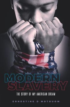 portada Modern Slavery: The story of my American dream (en Inglés)