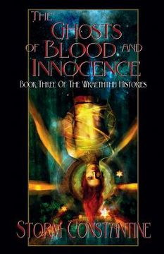 portada The Ghosts of Blood and Innocence: Book Three of The Wraeththu Histories (en Inglés)