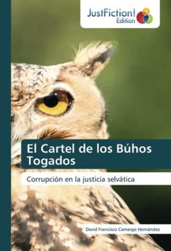 portada El Cartel de los Búhos Togados: Corrupción en la Justicia Selvática (in Spanish)
