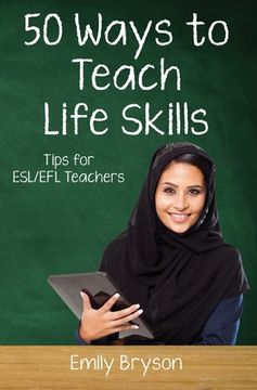portada Fifty Ways to Teach Life Skills: Tips for ESL/EFL Teachers (en Inglés)