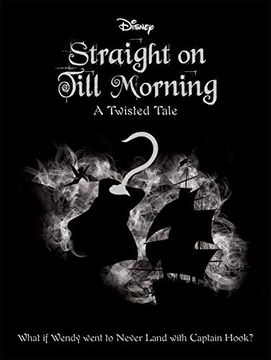 portada Disney Peter Pan: Straight on Till Morning (Twisted Tales) 
