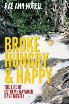 portada Broke, Hungry, and Happy: The Life of Extreme Kayaker Dave Norell (en Inglés)