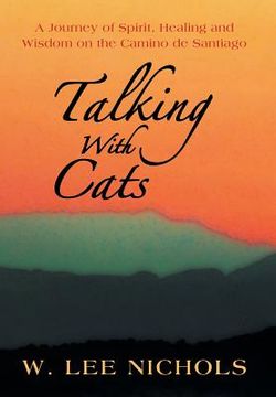 portada Talking with Cats: A Journey of Spirit, Healing and Wisdom on the Camino de Santiago (en Inglés)