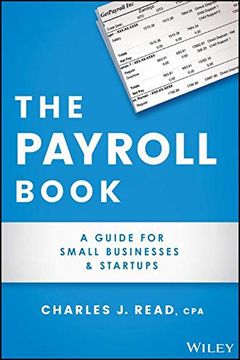 portada The Payroll Book: A Guide for Small Businesses and Startups (en Inglés)